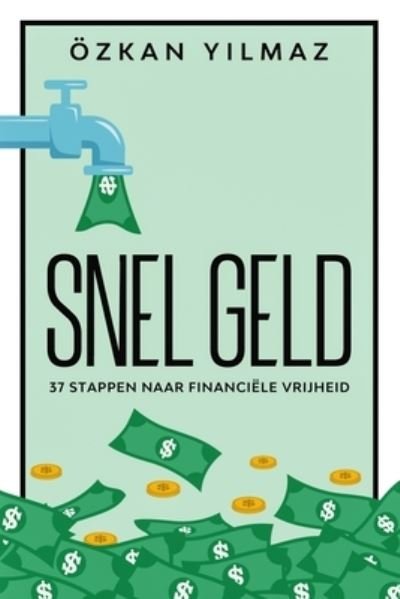 Snel Geld - Zkan Yilmaz - Bøger - Independently Published - 9781671047020 - 3. december 2019