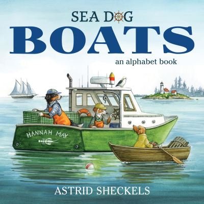 Cover for Astrid Sheckels · Sea Dog Boats: An Alphabet Book (Hardcover Book) (2024)