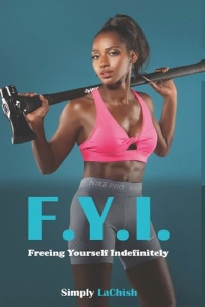 F.y.i. - Lachish Jasmin Latimer - Bücher - Independently Published - 9781697379020 - 17. Oktober 2019