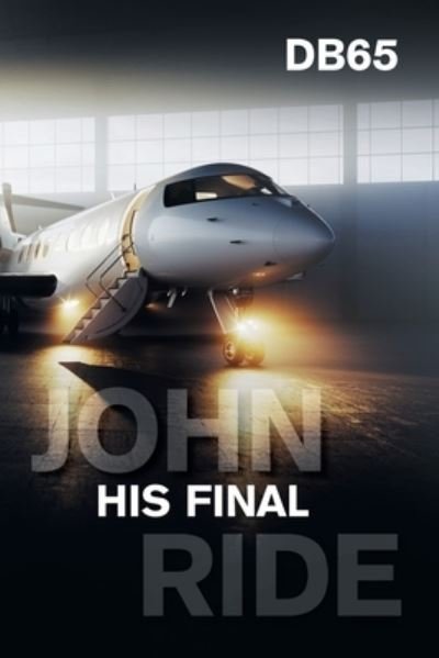 Cover for Db65 · John His Final Ride (Paperback Book) (2021)