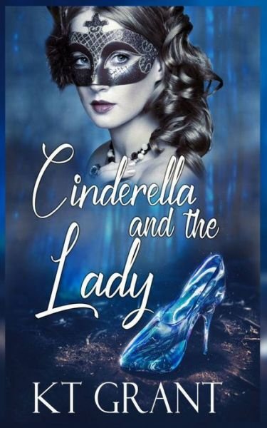 Cover for Kt Grant · Cinderella and the Lady (Taschenbuch) (2019)