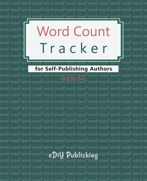 Cover for Ediy Publishing · Word Count Tracker (Paperback Book) (2019)