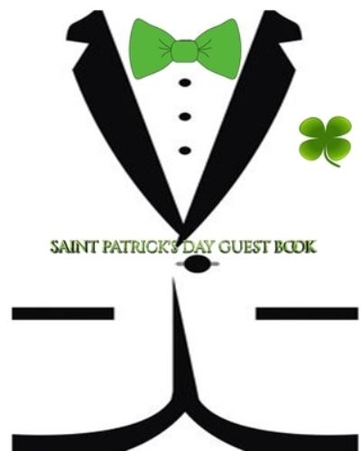 Cover for Sir Michael Huhn · St Patricks day themed blank Guest Book (Paperback Book) (2020)