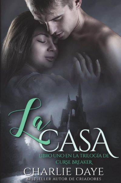 La Casa - Charlie Daye - Books - Createspace Independent Publishing Platf - 9781717594020 - June 16, 2018