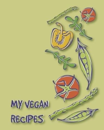 My Vegan Recipes - Ksenia Walker - Bøker - Createspace Independent Publishing Platf - 9781718849020 - 7. mai 2018