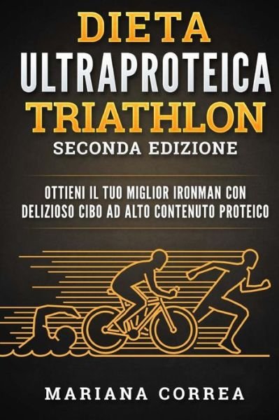 Cover for Mariana Correa · Ultra Dieta de Proteina Para Triatlon Segunda Edicion (Paperback Book) (2018)