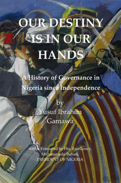 Cover for Yusuf Ibrahim Gamawa · Our Destiny Is in Our Hands (Paperback Book) (2018)