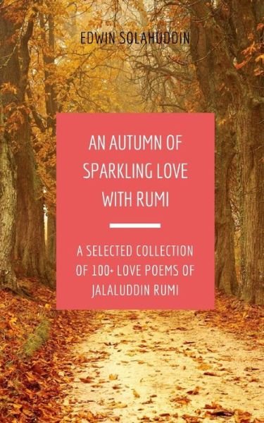 Cover for Jalaluddin Rumi · An Autumn of Sparkling Love with Rumi (Paperback Bog) (2018)
