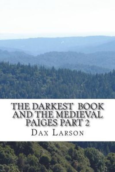 Cover for Dax Larson · The Darkest Book and the Medieval Paiges Part 2 (Paperback Book) (2018)