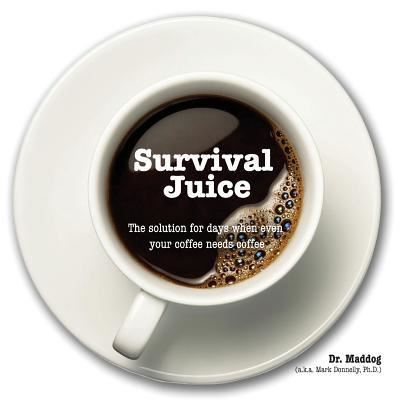 Survival Juice - Mark Donnelly - Kirjat - Rock / Paper / Safety Scissors - 9781732683020 - tiistai 23. lokakuuta 2018