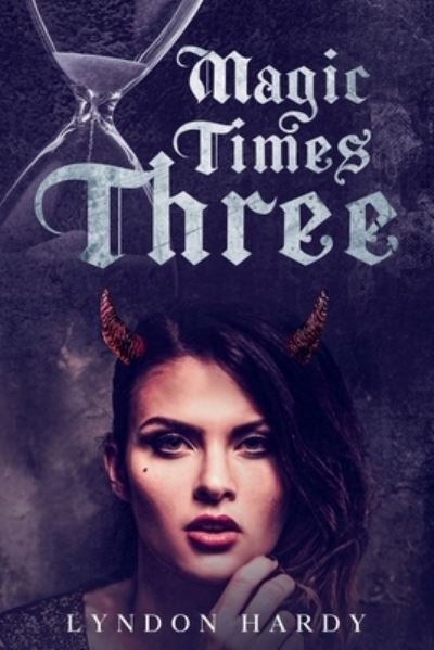 Cover for Lyndon Hardy · Magic Times Three - Magic by the Numbers (Paperback Book) (2020)