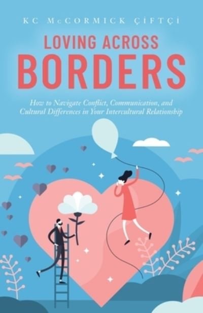Cover for Kc McCormick Ciftci · Loving Across Borders (Paperback Book) (2020)