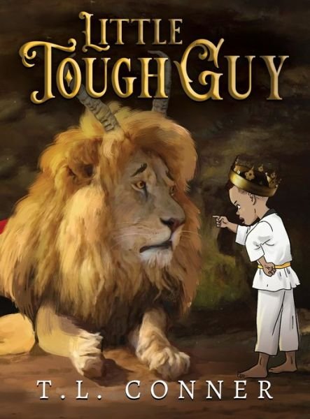 Cover for T L Conner · Little Tough Guy (Hardcover Book) (2021)