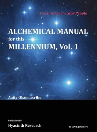 Cover for Aaity Olson · Alchemical Manual for this Millennium Volume 1 (Innbunden bok) (2020)