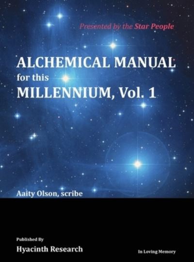 Cover for Aaity Olson · Alchemical Manual for this Millennium Volume 1 (Hardcover Book) (2020)