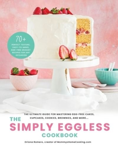 Cover for Oriana Romero · The Simply Eggless Cookbook (Pocketbok) (2021)