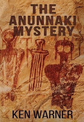 Cover for Ken Warner · The Anunnaki Mystery (Hardcover Book) (2022)