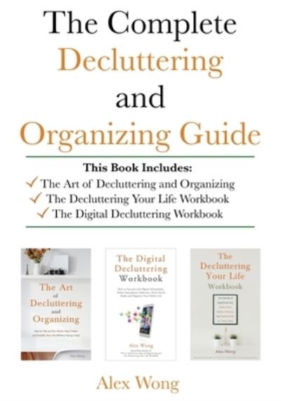 Cover for Alex Wong · The Complete Decluttering and Organizing Guide (Paperback Book) (2021)