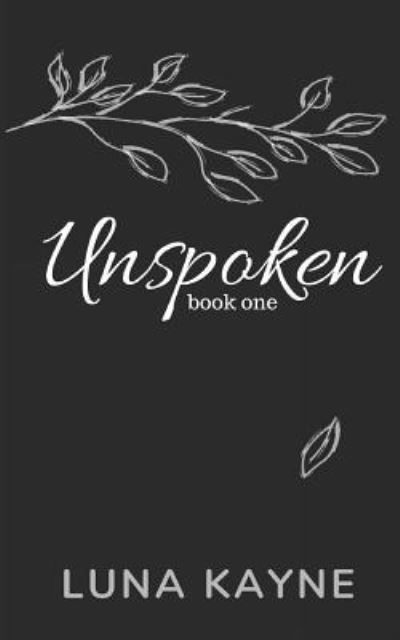 Cover for Luna Kayne · Unspoken : book one (Paperback Book) (2018)