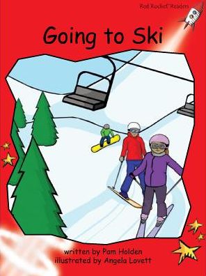 Cover for Pam Holden · Red Rocket Readers: Early Level 1 Fiction Set C: Going to Ski (Reading Level 4/F&amp;P Level D) - Red Rocket Readers (Paperback Book) [Reading Level 4/F&amp;P Level D edition] (2014)