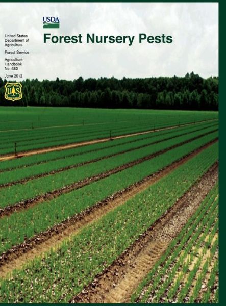 Forest Nursery Pests (Agriculture Handbook No. 680) - Forest Service - Books - Books Express Publishing - 9781782662020 - June 30, 2012