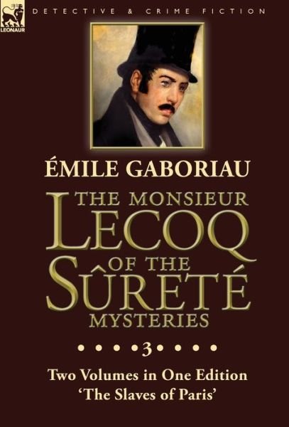 Cover for Ã‰mile Gaboriau · The Monsieur Lecoq of the SÃ»retÃ© Mysteries (Hardcover Book) (2019)
