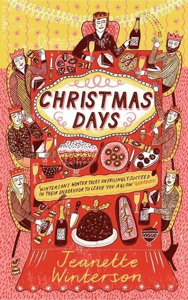 Christmas Days: 12 Stories and 12 Feasts for 12 Days - Jeanette Winterson - Bøker - Vintage Publishing - 9781784709020 - 1. november 2018