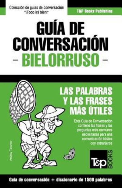 Cover for Andrey Taranov · Guia de Conversacion Espanol-Bielorruso y diccionario conciso de 1500 palabras (Paperback Book) (2016)