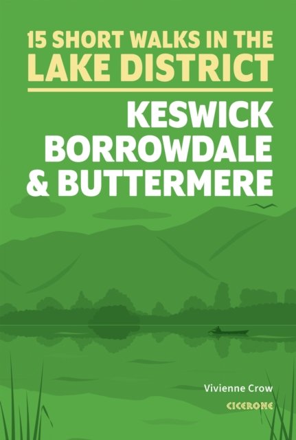 Short Walks in the Lake District: Keswick, Borrowdale and Buttermere - Vivienne Crow - Books - Cicerone Press - 9781786312020 - January 29, 2024