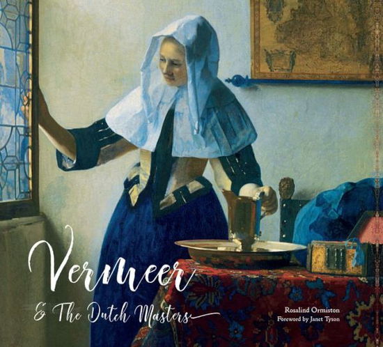 Cover for Rosalind Ormiston · Vermeer and the Dutch Masters - Masterworks (Hardcover Book) [New edition] (2018)