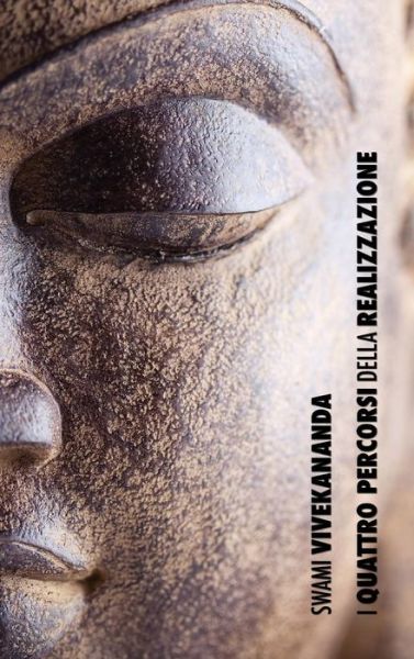 I Quattro Percorsi Della Realizzazione Spirituale - Swami Vivekananda - Livros - Discovery Publisher - 9781788941020 - 17 de agosto de 2018