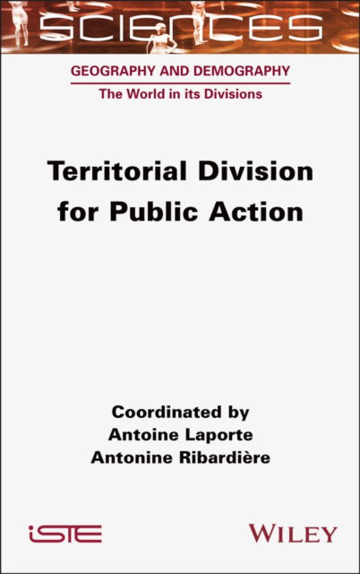Cover for Laporte, Antoine (Ecole Normale Superieure de Lyon, France) · Territorial Division for Public Action - ISTE Invoiced (Gebundenes Buch) (2025)