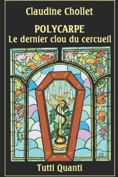 Cover for Claudine Chollet · Polycarpe, Le Dernier Clou Du Cercueil (Paperback Book) (2019)