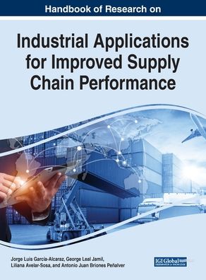 Cover for Handbook of Research on Industrial Applications for Improved Supply Chain Performance (Innbunden bok) (2019)