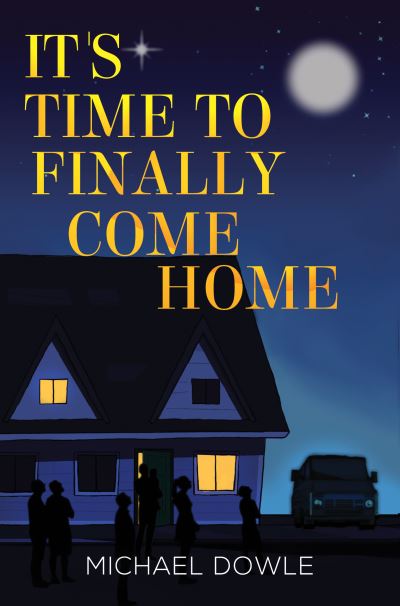 Cover for Michael Dowle · It's Time to Finally Come Home (Paperback Book) (2022)