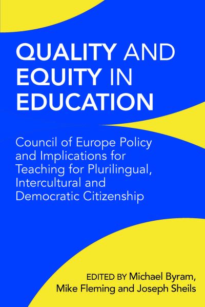 Cover for Quality and Equity in Education: A Practical Guide to the Council of Europe Vision of Education for Plurilingual, Intercultural and Democratic Citizenship (Hardcover Book) (2023)
