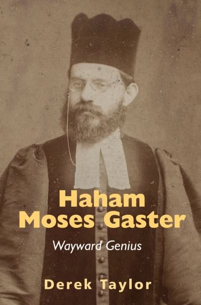 Cover for Derek Taylor · Haham Moses Gaster: Wayward Genius (Hardcover Book) (2021)