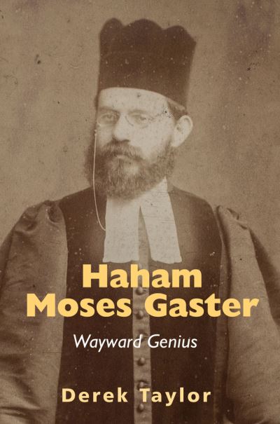 Cover for Derek Taylor · Haham Moses Gaster: Wayward Genius (Inbunden Bok) (2021)