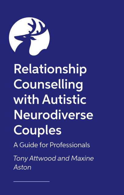 Cover for Tony Attwood · Relationship Counselling with Autistic Neurodiverse Couples: A Guide for Professionals (Paperback Book) (2025)