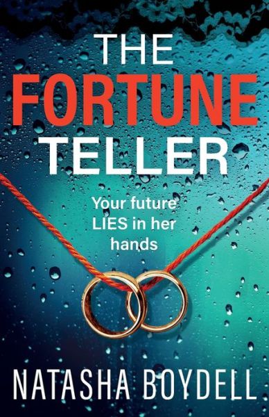 The Fortune Teller: A tense, gripping psychological thriller from Natasha Boydell for 2024 - Natasha Boydell - Books - Boldwood Books Ltd - 9781835333020 - April 1, 2024