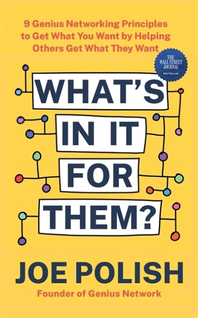 Cover for Joe Polish · What's in It for Them?: 9 Genius Networking Principles to Get What You Want by Helping Others Get What They Want (Pocketbok) (2023)