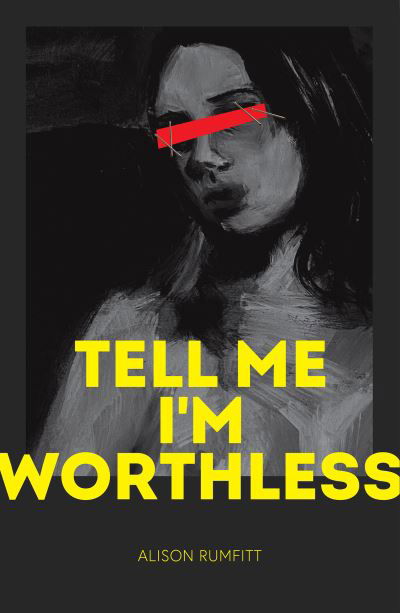 Tell Me I'm Worthless - Alison Rumfitt - Libros - Cipher Press - 9781838390020 - 28 de octubre de 2021