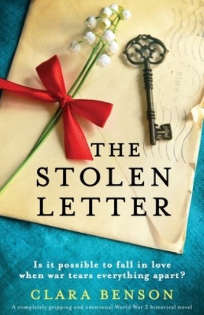 Clara Benson · The Stolen Letter: A completely gripping and emotional World War 2 historical novel (Paperback Book) (2020)