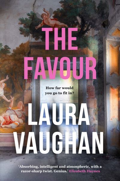 The Favour - Laura Vaughan - Books - Atlantic Books - 9781838952020 - March 4, 2021