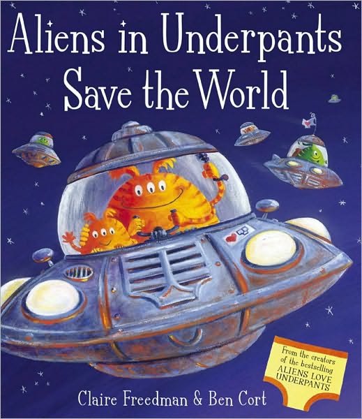 Cover for Claire Freedman · Aliens in Underpants Save the World (Pocketbok) [Ed edition] (2009)