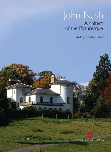 Cover for Geoffrey Tyack · John Nash: Architect of the Picturesque (Hardcover Book) (2013)