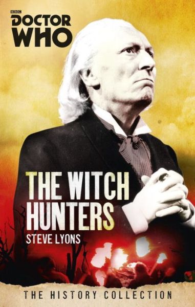 Cover for Steve Lyons · Doctor Who: Witch Hunters: The History Collection (Paperback Book) (2015)