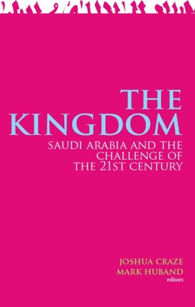 Cover for Craze · Kingdom: Saudi Arabia and the Challenge of the 21st Century (Gebundenes Buch) (2009)