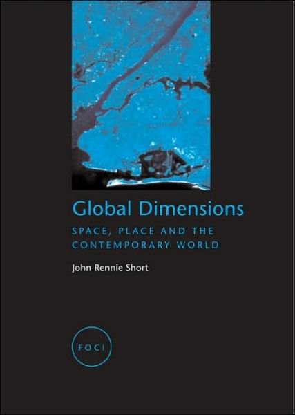Cover for John Rennie Short · Global Dimensions: Space, Place and the Contemporary World (Paperback Book) (2004)