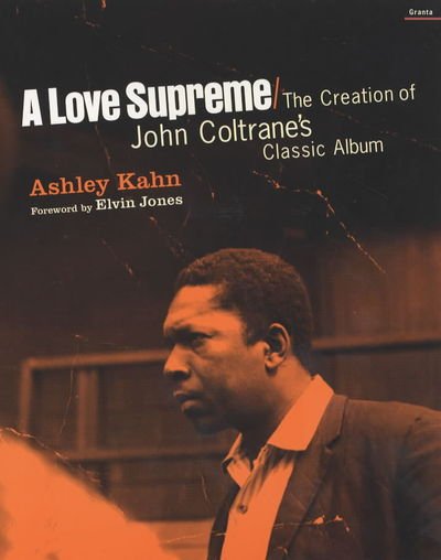 Cover for Ashley Kahn · A Love Supreme: The Creation Of John Coltrane's Classic Album (Pocketbok) (2003)